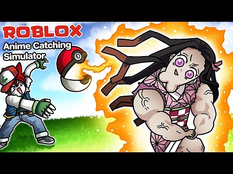 Roblox : Anime Catching Simulator 😫 จำลองการไล่จับเหล่าอนิเมะ ที่คุณชื่นชอบ !!!