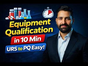 Equipment Qualification URS, DQ, IQ, OQ, PQ in 10 Min