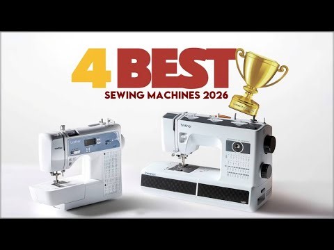 4 BEST Sewing Machines 2026