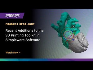 Recent Additions to the Simpleware 3D Printing Toolkit in Simpleware Software