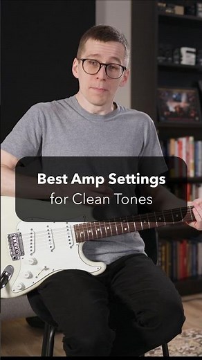 Best Amp Settings for Clean Tones