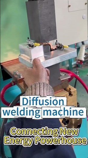 Diffusion Welding Machine - Connecting the New Energy Powerhouse