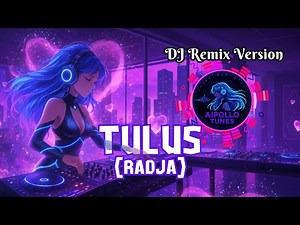 DJ Tulus (RADJA) by AIPOLLO TUNES