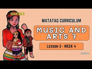 QUARTER 2 - MUSIC AND ARTS 7 - WEEK 4 - DEPED MATATAG CURRICULUM (PART2)