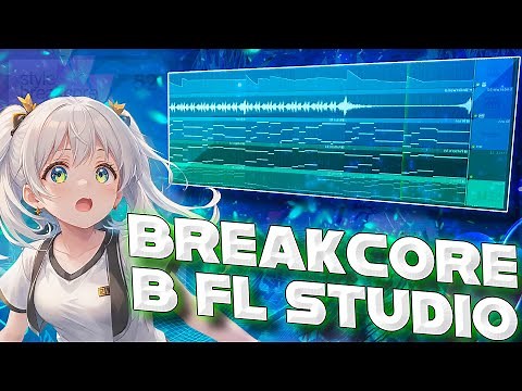 КАК НАПИСАТЬ BREAKCORE | БРЕЙККОР В FL STUDIO 21