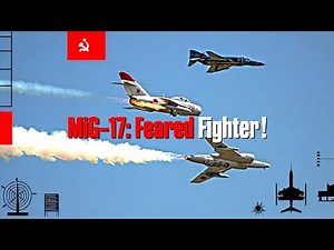 The History of Mikoyan-Gurevich MiG-17 | Cold War Fighter That Shocked the West