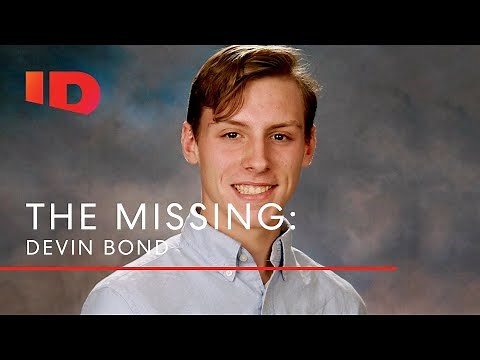 What Happened To Devin Bond? | The Missing