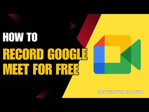 Record Google Meet in Free Version | No Premium Needed (2025)