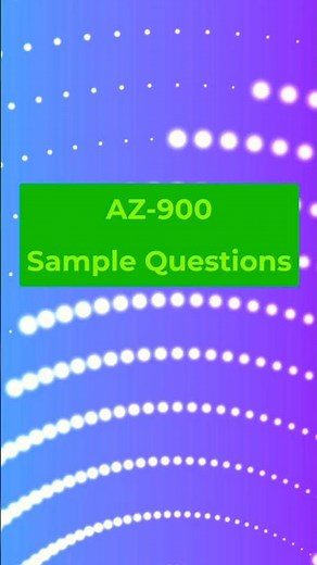 AZ-900 Exam Prep: Key Questions with Answers & Explanations