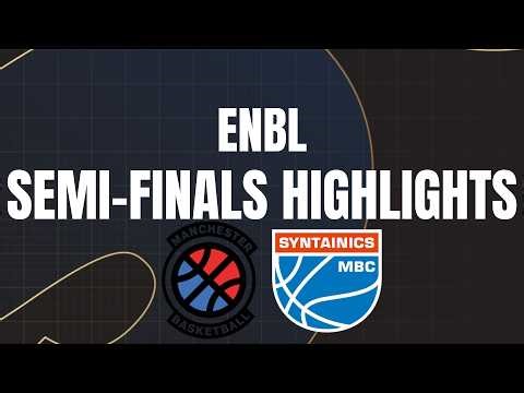 SYNTAINICS MBC vs Manchester Basketball | SEMI-FINALS HIGHLIGHTS | ENBLeague 2025/26