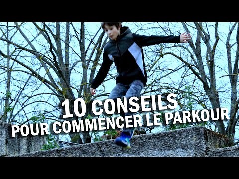 10 CONSEILS pour débuter le PARKOUR