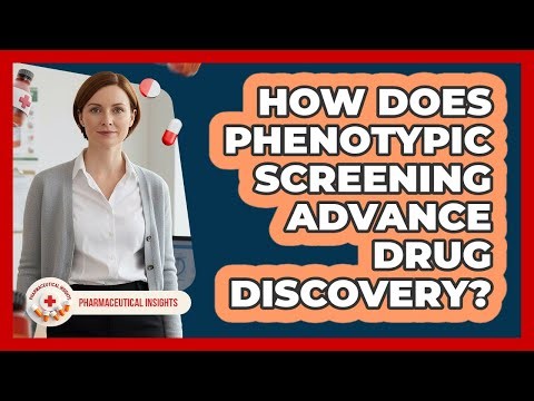 How Does Phenotypic Screening Advance Drug Discovery? - Pharmaceutical Insights