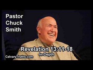 Revelation 13:11-18 - In Depth - Pastor Chuck Smith - Bible Studies