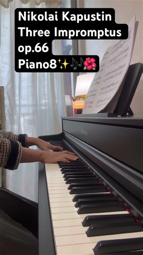 Nikolai Kapustin/Three Impromptus op.66/Piano8✨🎶🌺