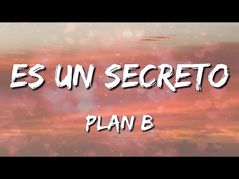 Plan B - Es un secreto (Letra/Lyrics) (Loop 1 Hour)