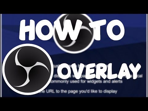 How to Insert an Overlay into OBS for your Streams
