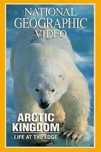 National Geographic - Arctic Kingdom: Life at the Edge (1995) - Movie