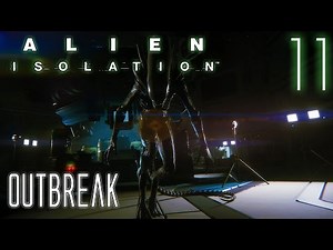 Alien Isolation HARD #11 Mission 6-2: Outbreak | Gameplay Walkthrough