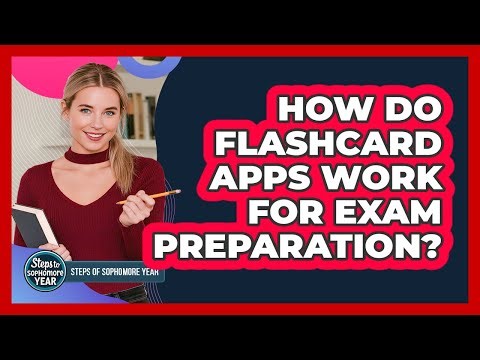 How Do Flashcard Apps Work For Exam Preparation?