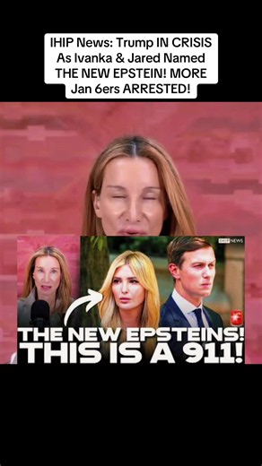 IHIP News: Trump IN CRISIS As Ivanka & Jared Named THE NEW EPSTEIN! MORE Jan 6ers ARRESTED!#news #breakingnews #fyp #america #trump