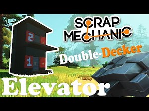 How to build a Double-decker Elevator in Scrap Mechanic!