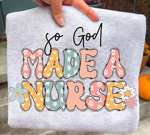So God Made a Nurse, Vintage Nurse PNG, Sublimation Download, Everyday Png, Checkered Nurse, Nurse Appreciation Png, Gift for Nurse, Floral - Etsy