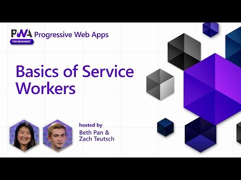 Basics of Service Workers [6 of 17] | PWA for Beginners
