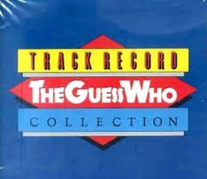 The Guess Who - Track Record The Guess Who Collection