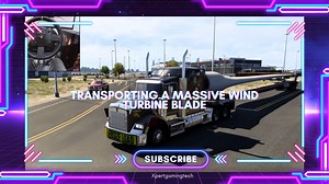 Transporting a Massive Wind Turbine Blade in American Truck Simulator