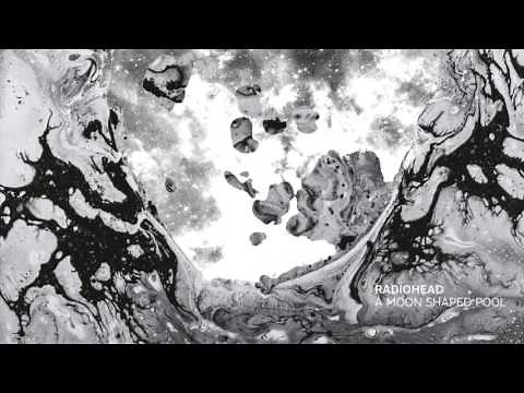 Radiohead - A Moon Shaped Pool (Full Album Live)