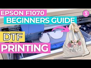 DTF Film Printing with Epson F1070 - Beginner's Guide