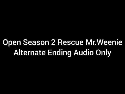 Open Season 2 Rescue Mr.Weenie Alternate Ending Audio Only ‪@LoveMelo-WLZL‬