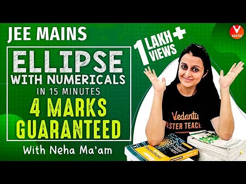Guaranteed 4 Marks in JEE Mains Maths | Ellipse IIT JEE | JEE Mains 2020 | Neha Agrawal | Vedantu