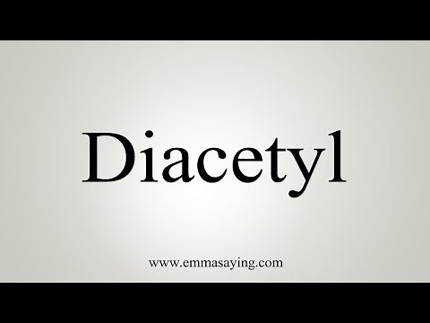 How To Say Diacetyl