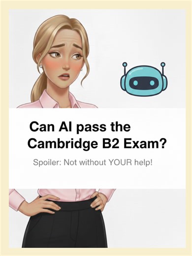 AI vs Your Brain: Understanding B2 English Challenges