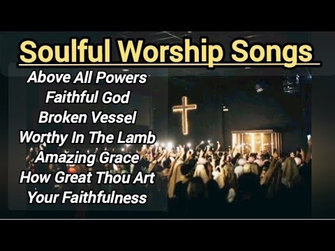 Soulful Worship Songs For Your Evening Relaxation | Evening Worship music | Christians Daily Gospel