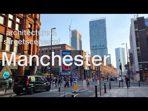 Manchester UK - Streetscape & Architecture - Detailed City Tour
