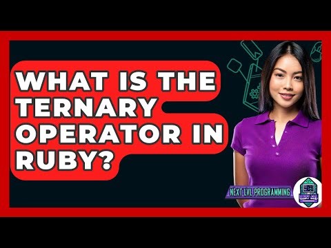 What Is The Ternary Operator In Ruby? - Next LVL Programming