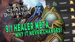 Shadowlands 9.1 HEALER META & WHY IT NEVER CHANGES! Sanctum of Domination Best Healers & RWF Summary