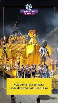 Carnaval 2025: Veja como foi a primeira noite de desfiles da Série Ouro | O Dia Folia