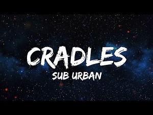 Cradles - Sub Urban (lyrics)