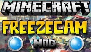 FreezeCam Mod - Снимай сам себя [1.7.10] [1.6.2] [1.5.2]