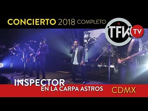 Inspector En Concierto : Completo: Carpa Astros 2018