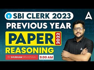 SBI Clerk 2023 | SBI Clerk Reasoning Previous Year Paper 2022 | By Shubham Srivastava