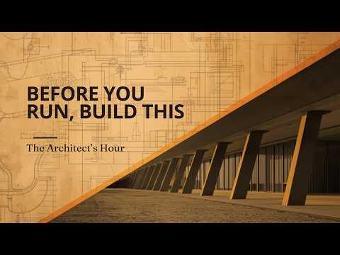 Before You Run, Build This The Architect’s Hour