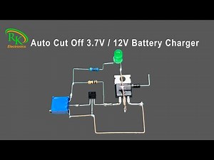 DIY Auto Cut Off 3.7V to 12V Battery Charger Circuit | DIY Electronics Projects