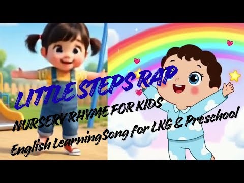 Little Steps Rap | Nursery Rhyme for Kids | English Learning Song for LKG, Preschool