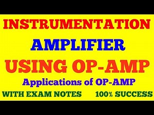 INSTRUMENTATION AMPLIFIER USING OP-AMP | INSTRUMENTATION AMPLIFIER | WITH EXAM NOTES |