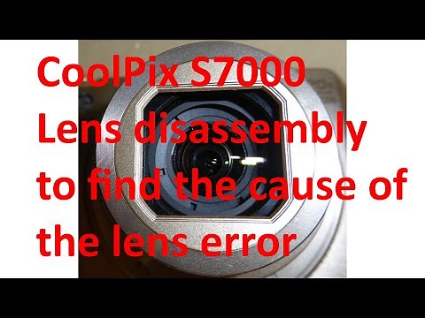 Coolpix S7000 Gold lens disassemble and Repair lens error. [Part 2]