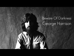 George Harrison - Beware Of Darkness
